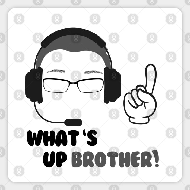 What S Up Brother Magnet by unn4med